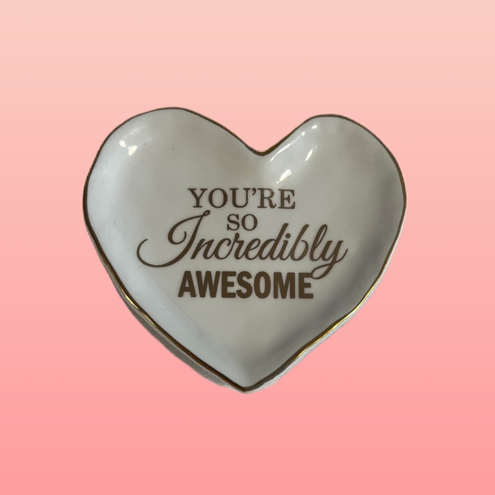 Ashland You’re so Incredibly Awesome ceramic jewelry heart shaped dish